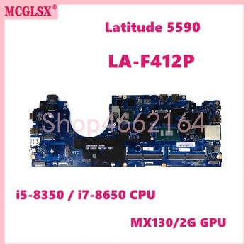 LA-F412P С i5-8350U i7-8650U процессором MX130-V2G GPU Материнская плата Для ноутбука Dell Latitude 5590 Материнская плата CN-0P50J0 0630XH